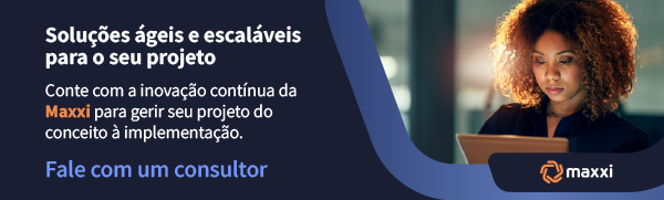 Soluções ágeis e escaláveis para o seu projeto, do conceito à implementação: fale com um consultor da Maxxi