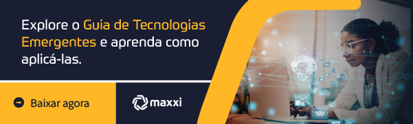 Explore o Guia de Tecnologias Emergentes da Maxxi e aprenda como aplicá-las: baixar agora
