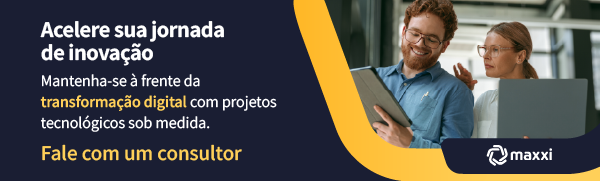 Acelere sua jornada de inovação com projetos de transformação digital sob medida: fale com um consultor da Maxxi