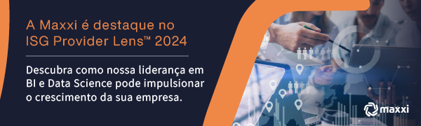 A Maxxi é destaque no ISG Provider Lens 2024: saiba como a liderança em BI e Data Science pode impulsionar sua empresa