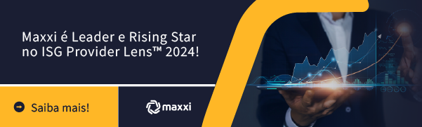 Maxxi é Leader e Rising Star no ISG Provider Lens 2024: saiba mais